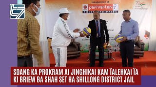 Sdang ka prokram ai jinghikai kam ïalehkai  ïa ki briew ba shah set ha Shillong District Jail