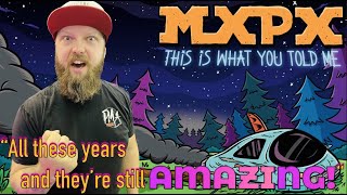 MXPX : This Is What You Told Me // REACTION