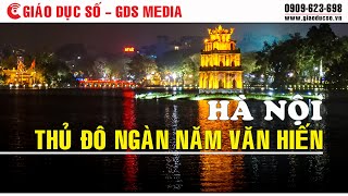 Hà Nội - Thủ đô ngàn năm văn hiến