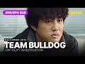 [FULL•SUB] Team Bulldog : off-duty investigation｜Ep.01｜ENG/SPA subbed｜#chataehyun #leesunbin