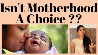 Isn't Motherhood A Choice ??