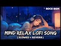 Trending Lofi Mashup | Lofi-[Slowed+Reverb] | Mind Relax Lofi Song | Instagram Trending Song | #lofi