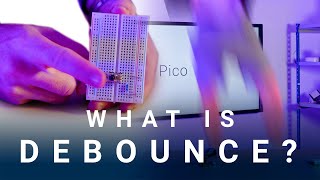 Switch debounce, why do we need it? | PicoBYTE #7