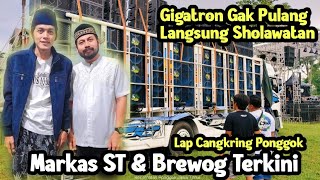 Gigatron Gak Pulang Langsung Sholawatan || Spill Markas ST & Markas Brewog Audio