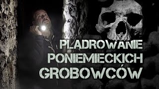 Jak plądrowano grobowce? O cmentarnym szabrze na poniemieckich ziemiach - Łukasz Kazek