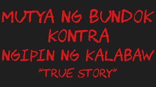 MUTYA NG BUNDOK KONTRA NGIPIN NG KALABAW *True Story*