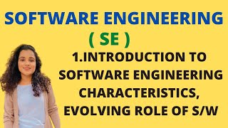 #1 Introduction To Software Engineering - Characteristics, Evolving role Of Software |SE|