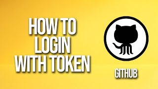 How to Login With Token GitHub Tutorial