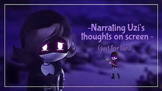 ✿ Narrating Uzi's thoughts on screen! (Above @Ur_Local_N_Fictionkin 's video) ✿ [Reuploaded]