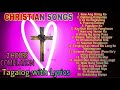2HOURS Relaxing Tagalog Christian Songs With Lyrics 2022