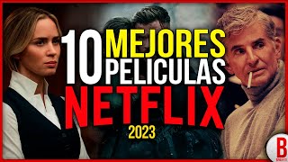 TOP 10 Mejores PELÍCULAS de NETFLIX 2023