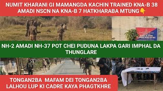 NUMIT KHARANI GI MAMANGDA KACHIN TRAINED KNA-B 38 AMADI NSCN NA KNA-B 7 HATKHARABA MATUNG....