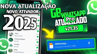 SAIU 🥳NOVO WHATSAPP GB Pro V21.35 ATUALIZADO 2025 (GB WHATS ÚLTIMA ATUALIZAÇÃO) Novo Ativador