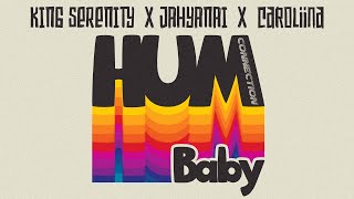 King Serenity x Jahyanai x Caroliina - Hum Connection (Baby) [Official Audio]