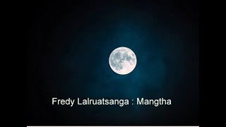 Fredy Lalruatsanga : Mangtha (Phuahtu : Fredy Lalruatsanga