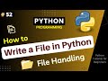 How to Write Files in Python ? File Handling in Python Using With | Python Tutorial Part - 52
