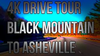 BLACK MOUNTAIN NC - 4K DRIVE TOUR -DRIVING TO ASHEVILLE NC/WEST ASHEVILLE NC - SCENIC DRIVE