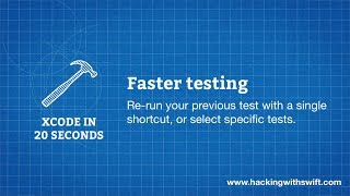 Xcode in 20 Seconds: Faster Testing