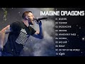 imagine dragons playlist best songs 2025 greatest hits songs of all time music mix collection