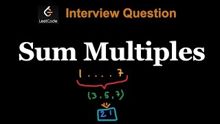 Sum Multiples - Leetcode 2652 - Python | Weekly 342