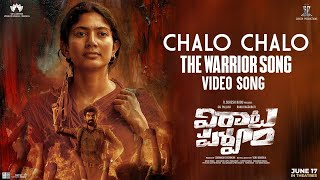Chalo Chalo - The Warrior Song Video | #VirataParvam​​ | Rana Daggubati,Sai Pallavi | Suresh Bobbili