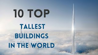 10 top tallest buildings in the world
