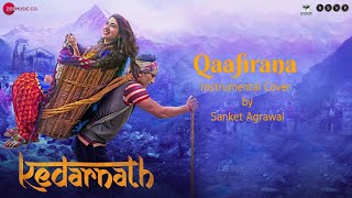Qaafirana | Tribute to Sushant Singh Rajput | Instrumental Cover by Sanket Agrawal