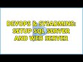 DevOps & SysAdmins: Setup SQL server and web server (3 Solutions!!)