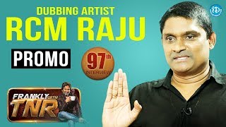 Dubbing Artist RCM Raju Exclusive Interview - Promo || Frankly With TNR #97 || Taking Movies