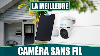 LA MEILLEURE CAMÉRA DE SURVEILLANCE SOLAIRE 4K (SANS FIL) - REOLINK