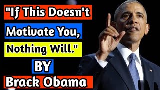 President Obama's Best Motivational Speech - Take Action If You Want Changes