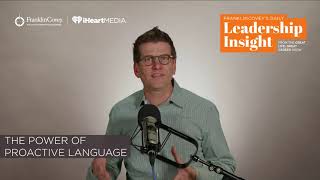 FranklinCovey's Daily Leadership Insight: The Power of Proactive Language