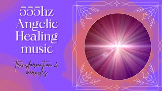 ✨️555hz Angel Frequency✨️Meditation Music ✨️Bring Change and Transformation✨️