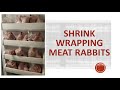 Shrink Wrapping Meat Rabbits-Texas Poultry Shrink Bags