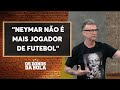 Neto elogia Vini Jr e valoriza Neymar, mas critica atacante: 