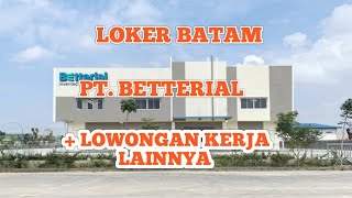 PT. BETTERIAL LOKER BATAM HARI INI IKLAN KOTA BATAM