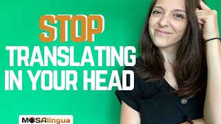 Stop Translating in Your Head: How to Think in Another Language