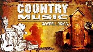 Top Country Gospel Hymns 2021 Playlist With Lyrics - Christian Country Gospel Songs Of All Time