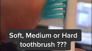 Which toothbrush to use? Soft, medium or hard? 😱😱😱