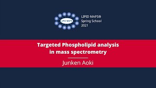 Junken Aoki- Targeted Phospholipid analysis in mass spectrometry