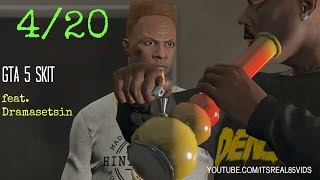 Gta5 SKIT: 4/20