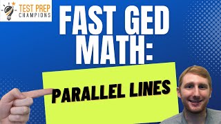 How to Beat Parallel Line Questions on GED Math [Fast Lesson]