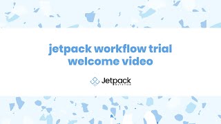 Jetpack Workflow Trial Welcome Video