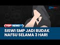 Nasib Pilu Siswi SMP di Lampung, Disekap 3 Hari Tanpa Makan hanya Dicekoki Miras hingga Dirudapaksa