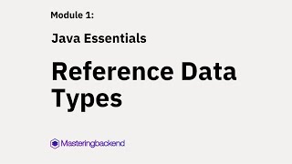 7. Java Essentials: Reference Data Types