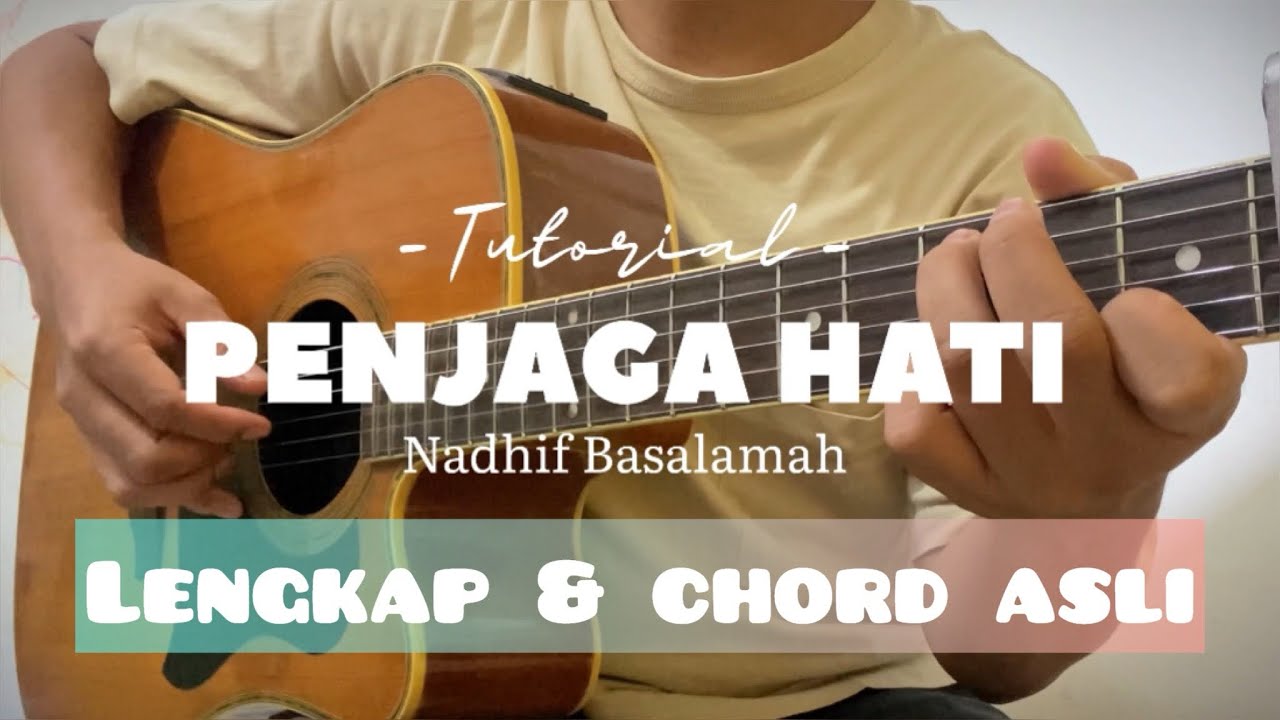 PENJAGA HATI - Nadhif Basalamah ( Tutorial Gitar Lengkap Chord Asli ...