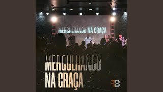 Mergulhando na Graça (Ao Vivo)