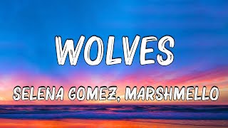 [ Loop 1 Hour ]  Selena Gomez, Marshmello - Wolves (Lyrics) | ..Lyrics 2023 |  Melody Crafters