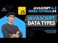 JavaScript Data Types | JavaScript A-Z Tutorial Series#4 | Varun Modi | DiVaScript