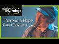 Stuart Townend - There Is A Hope